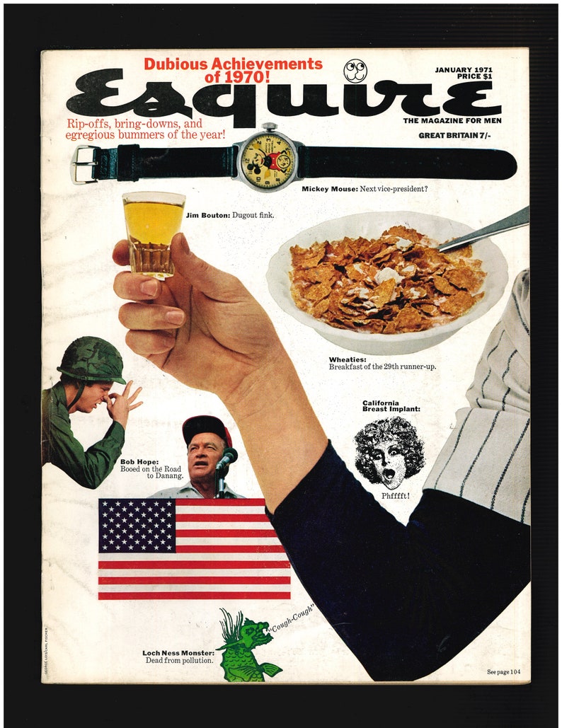 Puede incluir: Una portada de revista para la revista Esquire de enero de 1971 con un collage de ilustraciones humor&iacute;sticas. La portada presenta una ilustraci&oacute;n en blanco y negro de un hombre con un uniforme de b&eacute;isbol, una ilustraci&oacute;n en blanco y negro de una mujer con un implante de pecho, una ilustraci&oacute;n en blanco y negro de un hombre con un reloj con Mickey Mouse en la esfera, una ilustraci&oacute;n en blanco y negro de un hombre sosteniendo un vaso de l&iacute;quido, una ilustraci&oacute;n en blanco y negro de un taz&oacute;n de cereal, una ilustraci&oacute;n en blanco y negro de un hombre con un micr&oacute;fono, una ilustraci&oacute;n en blanco y negro de un hombre con un uniforme militar y una ilustraci&oacute;n en blanco y negro de un monstruo marino. El texto de la portada dice "Dubious Achievements of 1970!" y "The Magazine for Men".