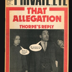 Op de afbeelding: Een tijdschriftcover met de titel "PRIVATE EYE" en de kop "THAT ALLEGATION THORPE'S REPLY". De cover toont een zwart-witfoto van twee mannen, een met een spraakballon die zegt "Mijn leden zijn direct achter me" en de ander met een spraakballon die zegt "Spreek voor jezelf, eendje".