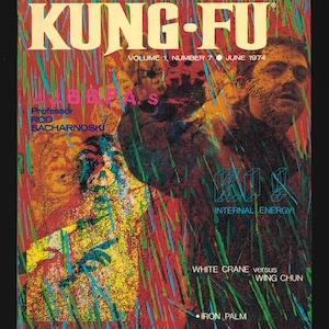 May include: A magazine cover for Inside Kung-Fu, Volume 1, Number 7, June 1974. The cover features a colourful abstract design with the text "Internal Energy" and "White Crane versus Wing Chun".