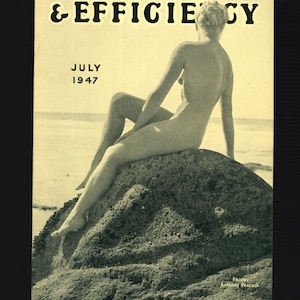 May include: A vintage magazine cover for "Health & Efficiency" from July 1947. The cover shows a nude person seated on a rock by the sea. The magazine title is in bold, black lettering. The text "The World's Leading Naturist Journal Est.1900" is at the bottom.
