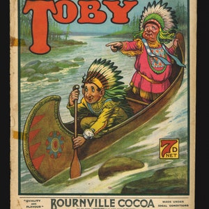 May include: A vintage magazine cover featuring two cartoon characters dressed as Native Americans in a canoe. The magazine is called "Toby" and the cover price is 7d net. The text "Bournville Cocoa" is at the bottom of the cover.