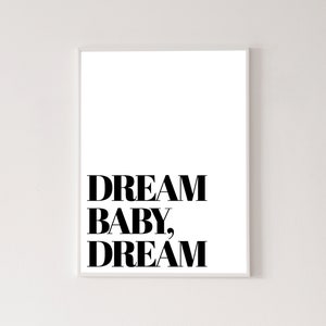 Dream baby, dream poster, high quality print, home decor, wall art, contemporary poster, gallery wall, art print