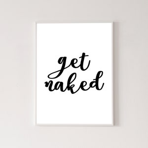 Get naked poster, high quality print, home decor, wall art, contemporary poster, gallery wall, art print