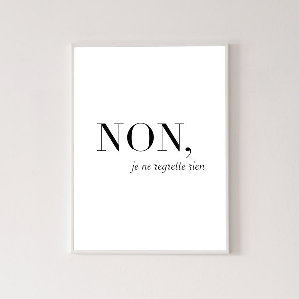 Non je ne regrette rien poster, high quality print, home decor, wall art, contemporary poster, gallery wall, art print