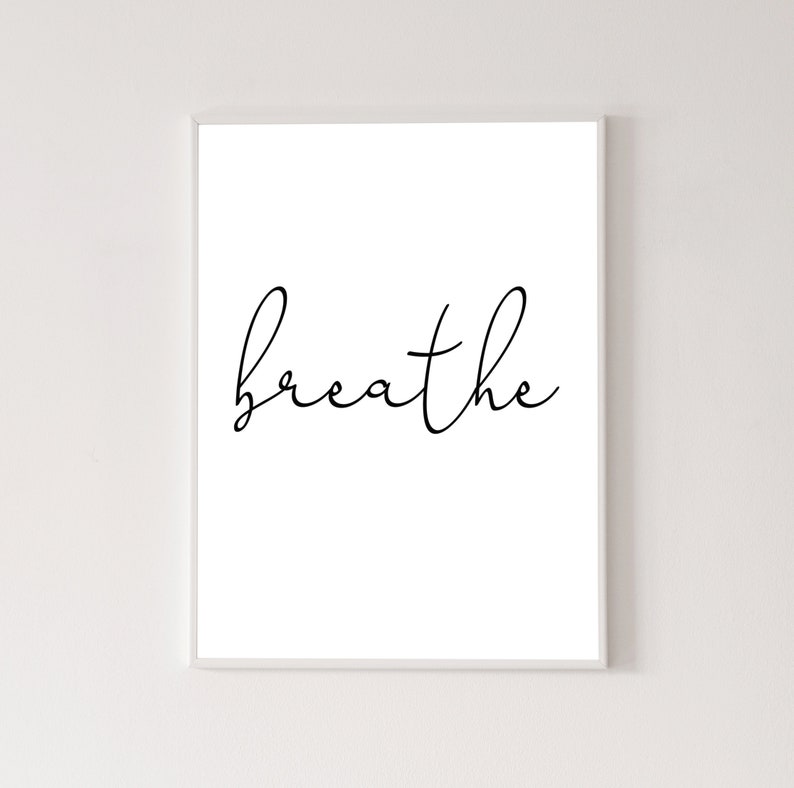 home decor art print Breathe poster contemporary poster high quality print wall art gallery wall