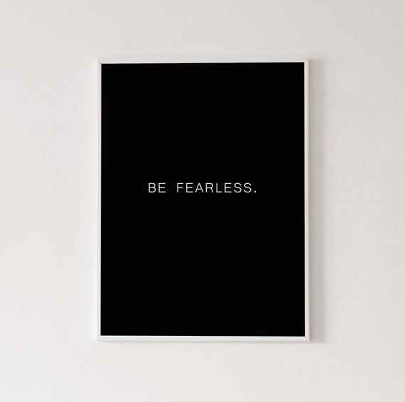 Buy Be Fearless Poster, Motivational Poster, Black and White, Modern Home  Decor, Wall Art, Contemporary Poster, Gallery Wall, Typography Online in  India 