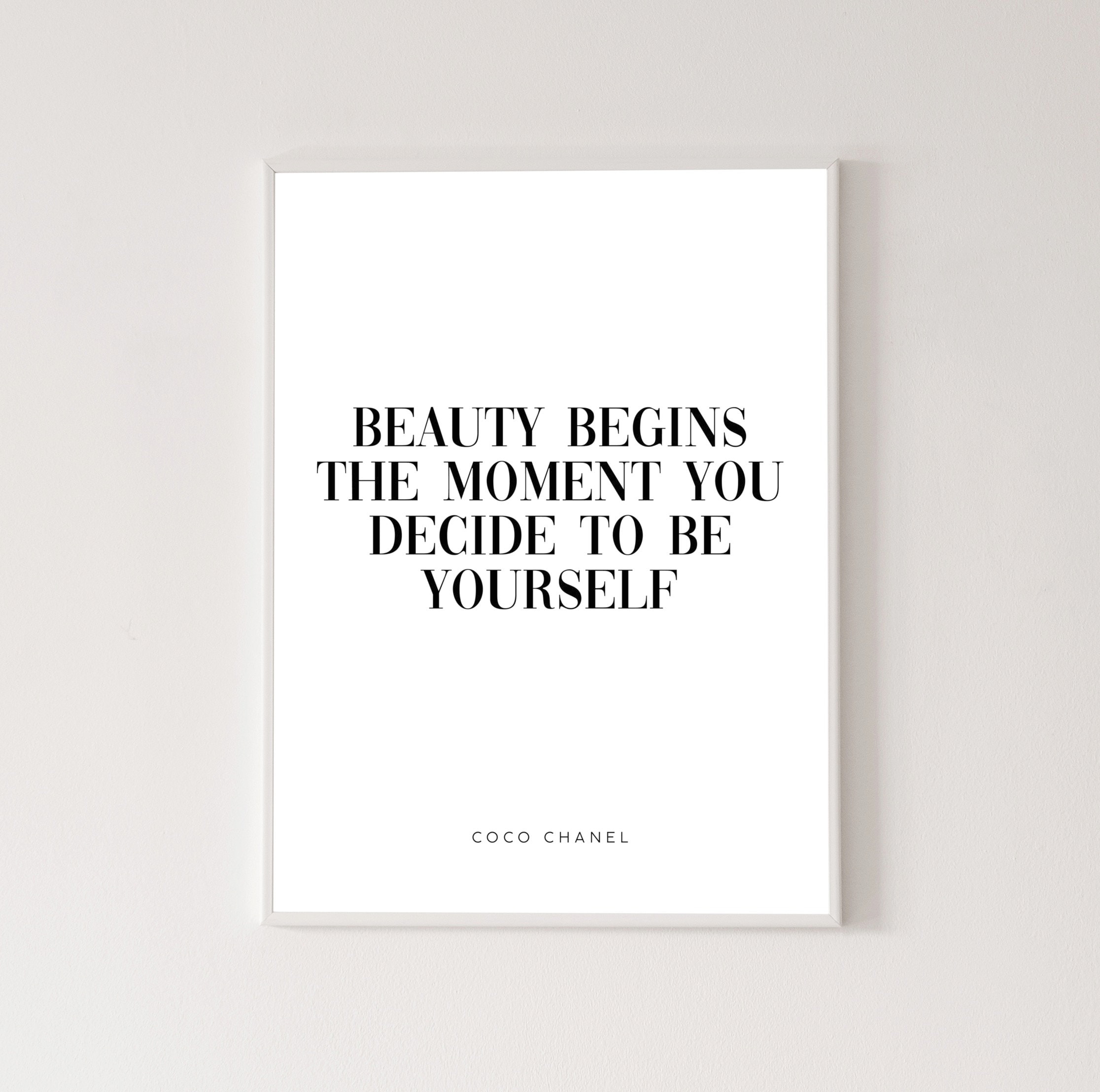beauty begins the moment you decide to be yourself coco chanel