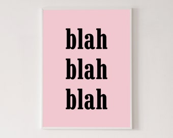 Blah blah blah poster, high quality print, home decor, wall art, contemporary poster, gallery wall, art print