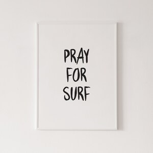 Pray for surf poster, high quality print, home decor, wall art, contemporary poster, gallery wall, art print