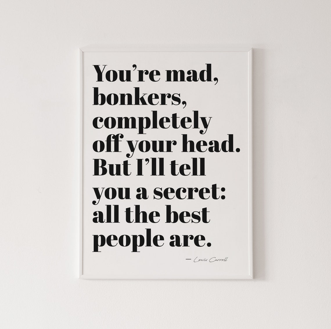 You Re Mad Bonkers Off Your Head Quote You're mad bonkers completely off your head print Alice | Etsy