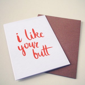 I Like Your Butt - Five Varieties | 5x7 Card | Greeting Card ...