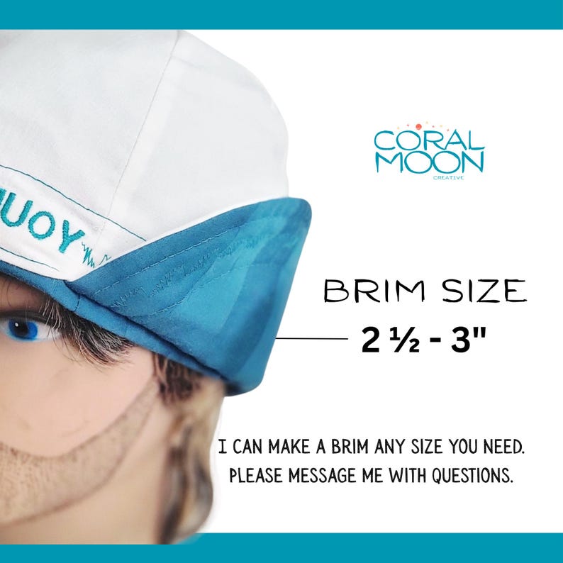 May include: A white cap with a teal brim featuring the text BUOY and a graphic of a wave. The text CORAL MOON CREATIVE is visible. A line points to the brim with the text BRIM SIZE 2 1/2 - 3 inches. Text states I CAN MAKE A BRIM ANY SIZE YOU NEED.