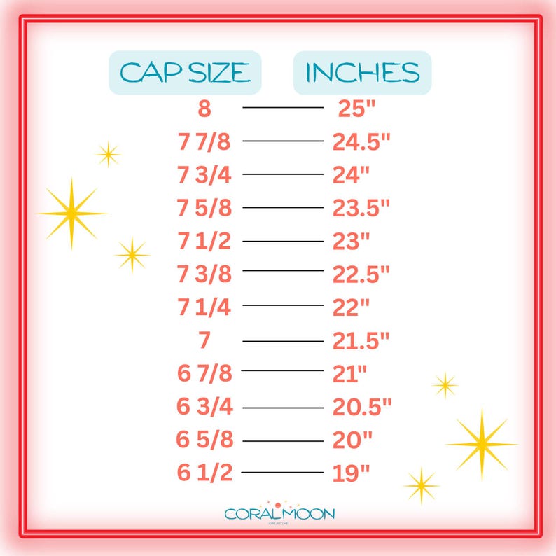 May include: A white chart with a red border displaying a cap size conversion table. The text reads CAP SIZE and INCHES, listing sizes from 6 1/2 to 8 with corresponding measurements from 19 inches to 25 inches. Yellow star icons decorate the chart.