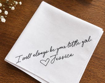 Personalized Father of the Bride Handkerchief, I Will Always Be Your Little Girl Hankie, Custom Wedding Gift for Dad, Embroidered Keepsake
