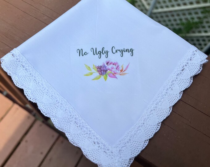 No Ugly Crying Wedding Handkerchief - Wedding  Keepsake- Lace Handkerchief