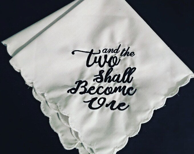 And The Two Shall Become One Wedding Handkerchief Embroidered by Wedding Tokens- Wedding Favor/Keepsake