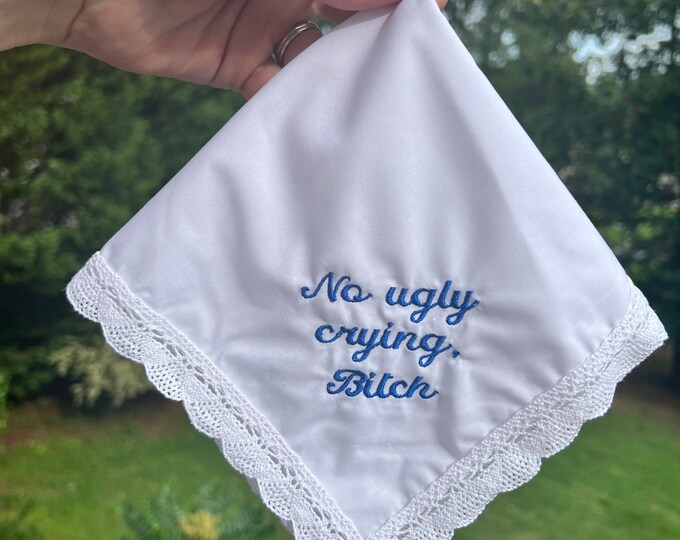 No Ugly Crying Bit** Wedding Handkerchief - Lace Handkerchief