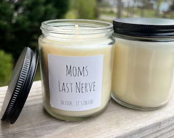 Moms Last Nerve, Custom Candle, Funny Mothers Day Gift, 6 ounce Candle