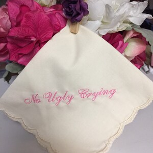 No ugly crying wedding handkerchief Ivory Fabric handmade- perfect bridesmaid gift.