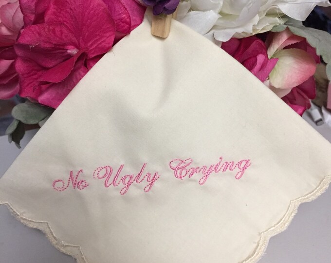 No ugly crying wedding handkerchief Ivory Fabric handmade- perfect bridesmaid gift.
