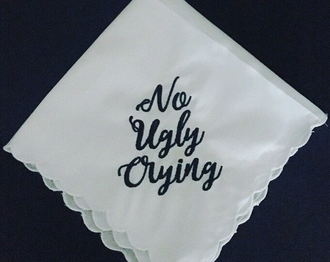 No Ugly Crying Wedding Handkerchief by Wedding Tokens Perfect Bridesmaid Gift