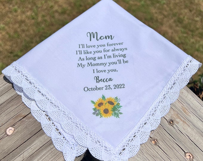 Mother of the Bride Wedding Handkerchief - I’ll Love You Forever  Gift- Wedding  Keepsake- Lace Handkerchief