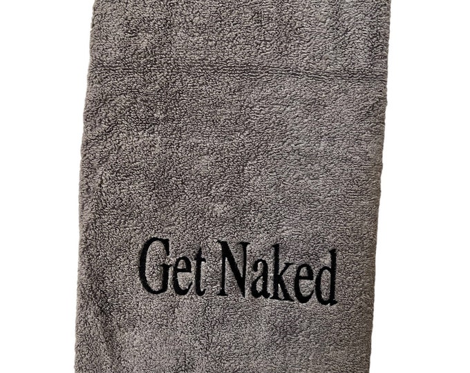 Get Naked Bath Towel - Custom Bath Towel Embroidered Towel