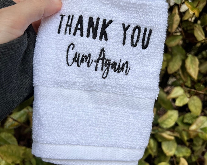 Thank You C*m Again Wash Rag- C*m Towel- Anniversary Gift, Gift For Him, Funny Gift,Valentines Gift