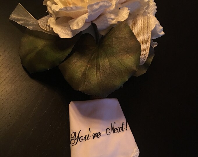 You're Next Wedding Handkerchief- Bridal Bouquet Holder by Wedding Tokens
