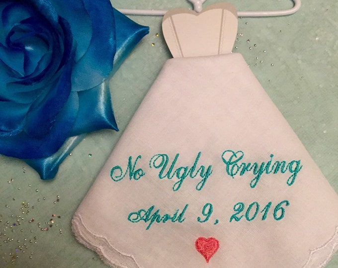 No ugly crying wedding handkerchief with an added date with hanger included