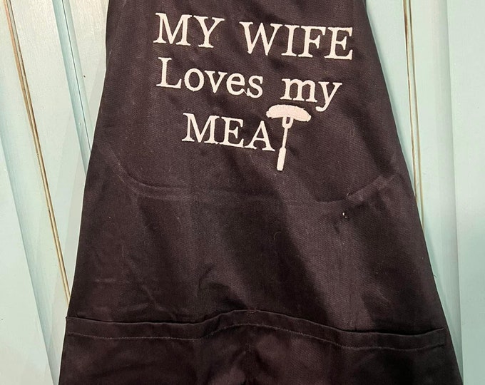 My Wife Loves My Meat Embroidered Apron