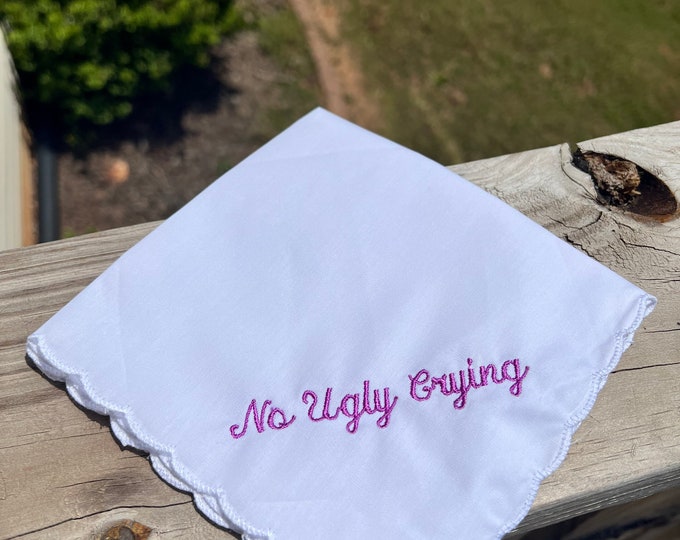 No Ugly Crying Handkerchief- The Perfect Bridesmaid Gift , Wedding Keepsake- Embroidered in your choice of thread color by Wedding Tokens