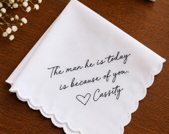 Mother of the Groom Handkerchief From Bride, Personalized Wedding Hankie, The Man He Is Today Gift, Embroidered Mother in Law Keepsake
