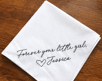 Personalized Father of the Bride Handkerchief, Custom Embroidered Wedding Hankie, Forever Your Little Girl Gift for Dad, Wedding Keepsake