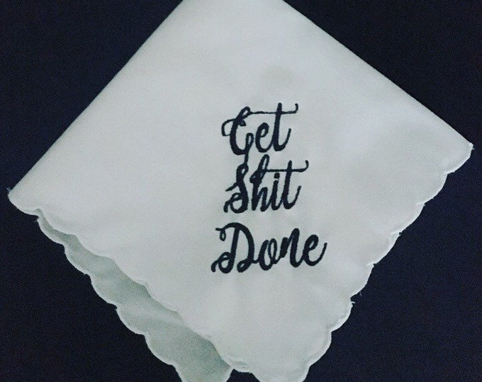 Get Shit Done Wedding Handkerchief by Wedding Tokens- Perfect Bridesmaid Gift