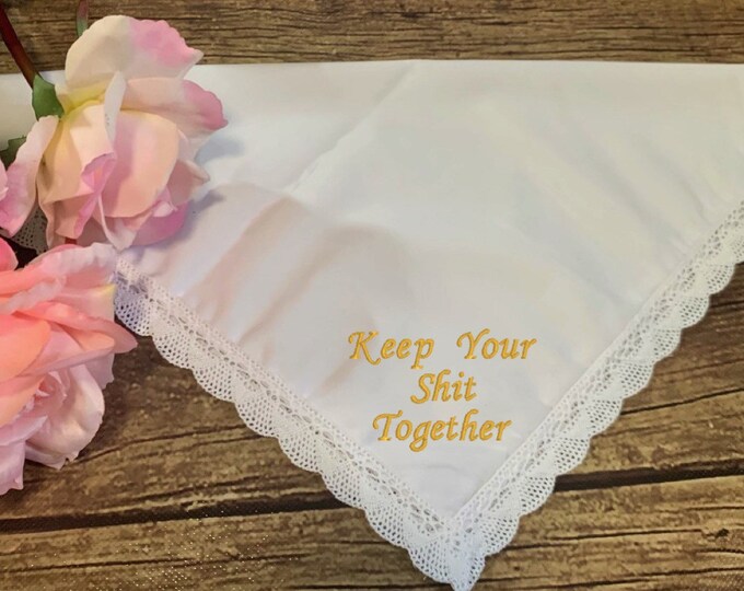 Keep Your Shit Together Lace Handkerchief 100% Bamboo- Very Soft- Your Choice of Thread Color