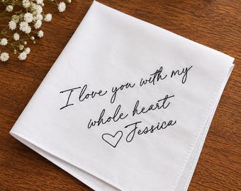 Personalized Groom Handkerchief, I Love You With My Whole Heart Hankie, Wedding Day Gift for Groom, Custom Embroidered Wedding Keepsake