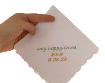 Only happy tears wedding handkerchief with an added name and date- Perfect Bridesmaid Gift