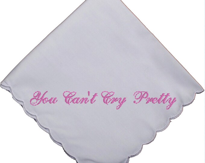Cry Pretty Wedding Handkerchief - You Can't Cry Pretty - Wedding Favor- Bridesmaid Gift