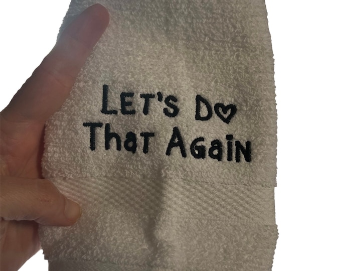 Let’s Do That Again Wash Rag- C*m Towel- Anniversary Gift, Gift For Him, Funny Gift,Valentines Gift
