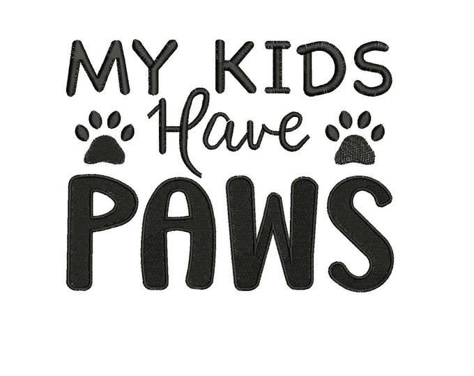 My Kids Have Paws Embroidery Design