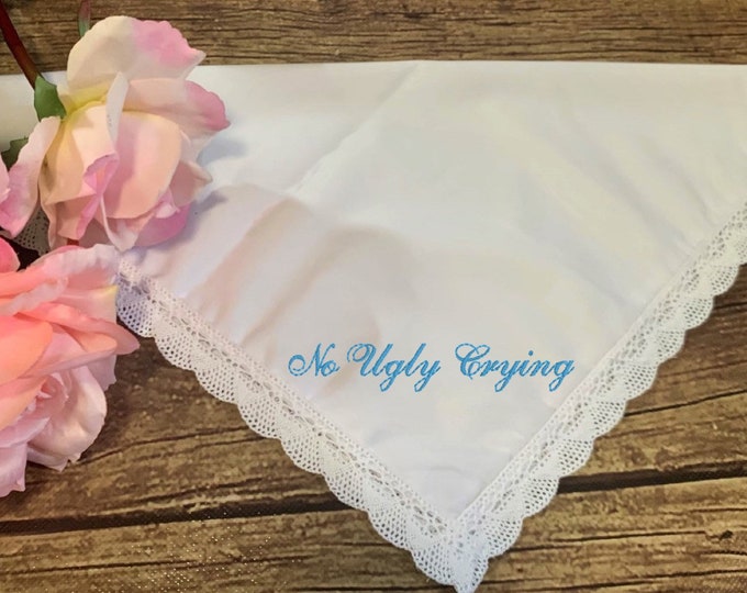 No Ugly Crying Lace Handkerchief 100% Cotton- Very Soft- Your Choice of Thread Color