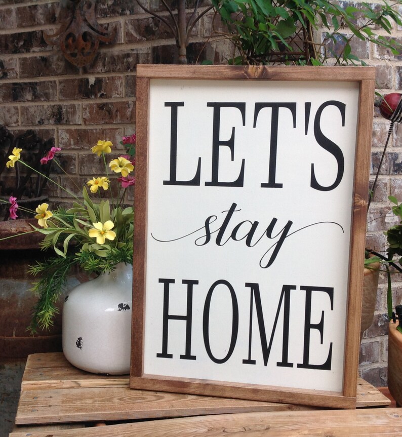 Lets Stay Home Sign Living Room Signs Mantle Decor Etsy