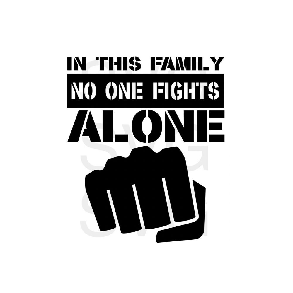 In this family no one fights alone svg. Cancer tshirt png. Cancer warrior family decal. Cancer fighter support tee shirt. Cancer awareness