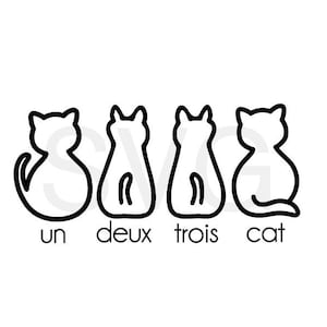 Un Deux Trois Cat svg, Cat Mom svg, Cat Lover Gift, Funny Cat svg