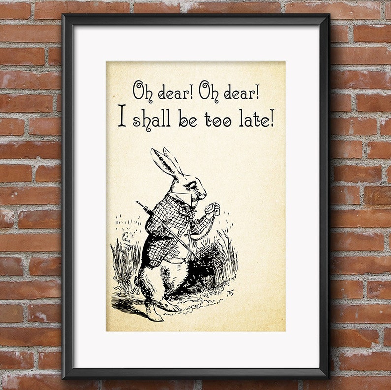 Alice in Wonderland Quotes the White Rabbit Oh Dear I Shall Be Etsy