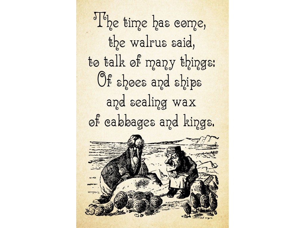 WALRUS QUOTE the Time Has Come to Talk of Shoes and Ships - Etsy