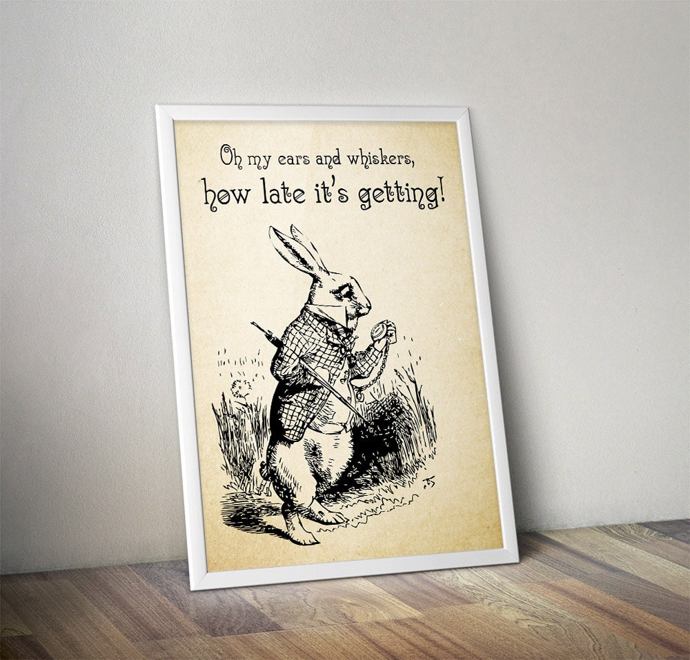 Alice in Wonderland Quotes the White Rabbit Oh My Ears and Whiskers How