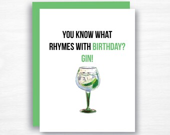 Gin Birthday Card - Funny Birthday Card - You What Rhymes with Birthday - Drinking Birthday Card - Alcohol Card