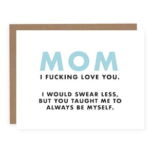 Mom I Fucking Love You - Mom Card - Funny Mother's Day Card  - Mom Birthday Card - Mom Love You Card - Just Because Card